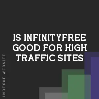 Is InfinityFree good for high-traffic sites? Banners